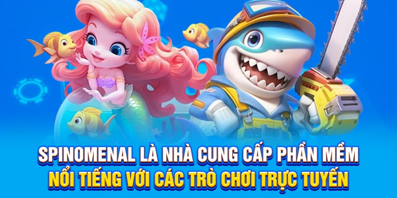 Spinomenal là nhà cung cấp phần mềm nổi tiếng với các trò chơi trực tuyến