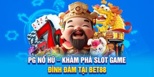 PG Nổ Hũ – Khám Phá Slot Game Đình Đám Tại Bet88